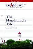 GradeSaver(tm) ClassicNotes The Handmaid's Tale