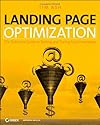 Landing Page Optimization: The Definitive Guide to Testing and Tuning for Conversions