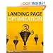 Landing Page Optimization: The Definitive Guide to Testing and Tuning for Conversions
