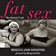 Fat Sex: The Naked Truth