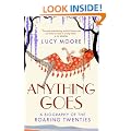 Anything Goes: A Biography of the Roaring Twenties