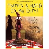 There's a Hair in My Dirt! A Worm's Story
