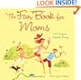The Fun Book for Moms: 102 Ways to Celebrate Family