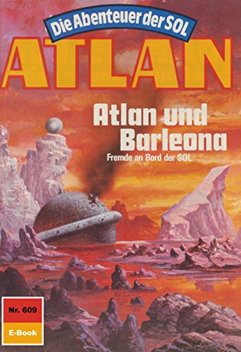 Atlan 609: Atlan und Barleona (Heftroman): Atlan-Zyklus 