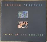 Joyce & Max Kozloff: Crossed Purposes - Interviews by Moira Roth