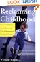 Reclaiming Childhood: Letting Children Be Children in Our Achievement-Oriented Society