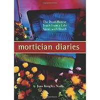 Mortician Diaries: The Dead-Honest Truth from a Life Spent with Death