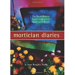 Mortician Diaries: The Dead-Honest Truth From a Life Spent With Death