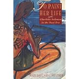 To Paint Her Life: Charlotte Salomon in the Nazi Era
