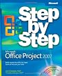 Microsoft Office Project 2007 Step by Step (Step By Step (Microsoft))