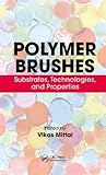 Polymer brushes : substrates, technologies, and properties