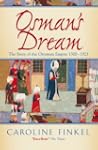 Osman's Dream: The Story of the Ottom...