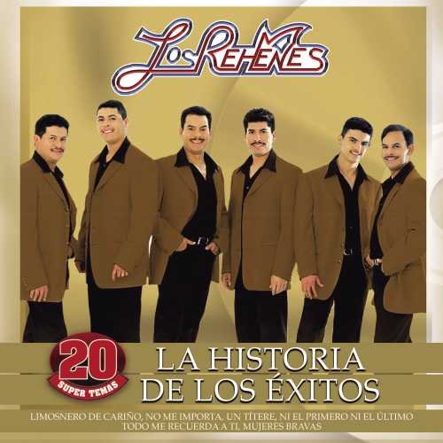 Los Rehenes - La Historia De Los Exitos - Zortam Music
