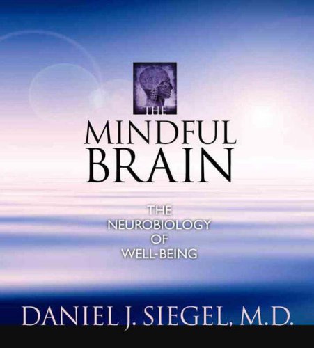 The Mindful Brain: The Neurobiology of Well-being