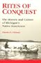 Rites of Conquest: The History and Culture of Michigan's Native Americans