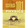 Science 101: Physics (Science 101)