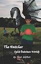 The Hatcher: Split Between Worlds (Volume 1)