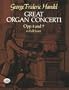 Great Organ Concerti: Opp. 4 and 7 in Full Score