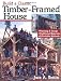 Build a Classic Timber-Framed House: Planning and Design Traditional Materials Affordable Methods