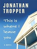 This Is Where I Leave You (Thorndike Press Large Print Basic Series)