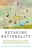 Retaking Rationality: How Cost-Benefit Analysis Can Better Protect the Environment and Our Health