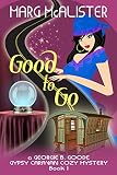 Good to Go: Book 1 Georgie B. Goode Gypsy Caravan Cozy Mystery