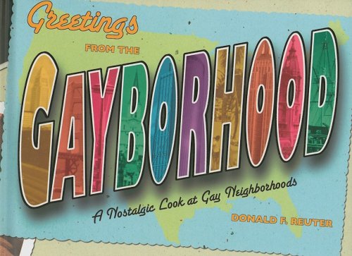 Greetings From the Gayborhood: A Look Back at the Golden Age of Gay Neighborhoods