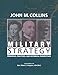 Military Strategy: Principles, Practices, and Historical Perspectives