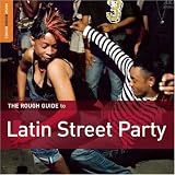 The Rough Guide to Latin Street Party (Rough Guide)
