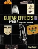 Hal Leonard Guitar Effects Pedals - The Practical Handbook - B0006UGEWM
