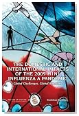 The Domestic and International Impacts of the 2009-H1N1 Influenza A Pandemic: Global Challenges, Global Solutions: Workshop Summary