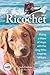 Ricochet: Riding a Wave of Hope with the Dog Who Inspires Millions