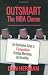 Outsmart the MBA Clones: The Alternative Guide to Competitive Strategy, Marketing and Branding