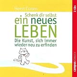 Produkt-Bild: Schenk dir selbst ein neues Leben: Die Kunst, sich immer wieder neu zu erfinden
