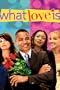 What Love Is