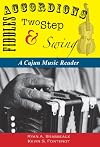 Accordions, Fiddles, Two Step & Swing: A Cajun Music Reader