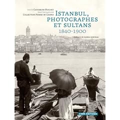 Istanbul, photographes et sultans : 1840-1900
