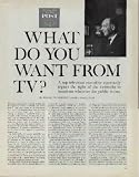 WHAT DO YOU WANT FROM TV? A top television executive vigorously argues the right of the networks to broadcast whatever the public wants. by ROBERT SARNOFF as told to Stanley Frank. ..... 1961 Saturday Evening Post Article, A5088A.
