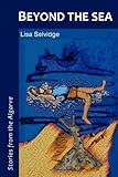 Beyond the sea : stories from the Algarve