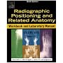 Radiographic Positioning and Related Anatomy Workbook and Laboratory Manual. Two Vol.Set (Chapters 1-24)