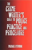 The Crime Writer's Guide to Police Practice and Procedure