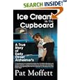 Ice Cream in the Cupboard: A True Story of Early Onset... by  Pat Moffett