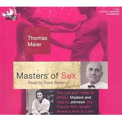 Masters of Sex: The Life and Times of William Masters and Virginia Johnson, the Couple Who... by Thomas Maier and Dorie Barton