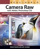 Real World Camera Raw with Adobe Photoshop CS3 (Real World)