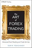 The Art of Forex Trading: Advanced Chart Reading and Trade SetUps (Wiley Trading)