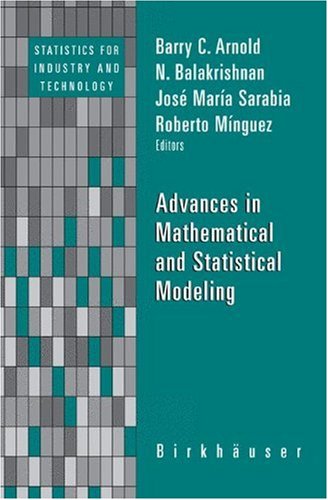Advances In Mathematical And Statistical Modeling (statistics For Industry And Technology)