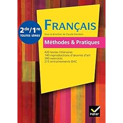Fran�ais M�thodes & Pratiques 2de/1re �d. 2011 - Manuel de l'�l�ve