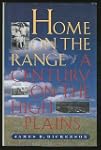 Home on the Range: A Century on the H...