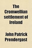 The Cromwellian Settlement of Ireland