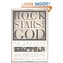 Rock Stars on God: 20 Artists Speak Their Minds About Faith
